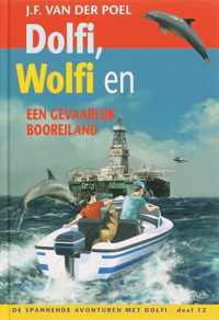 De spannende avonturen met Dolfi 12 - Dolfi Wolfi en een gevaarlijk booreiland 12