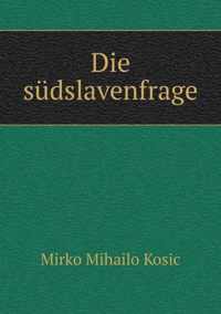 Die sudslavenfrage