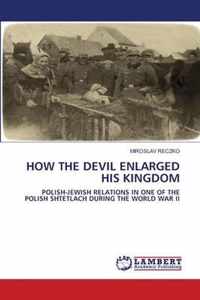 How the Devil Enlarged His Kingdom