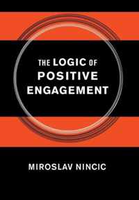 The Logic of Positive Engagement