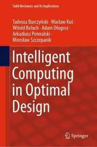 Intelligent Computing in Optimal Design
