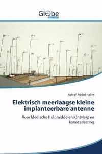 Elektrisch meerlaagse kleine implanteerbare antenne