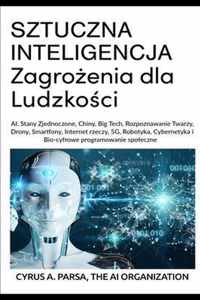 SZTUCZNA INTELIGENCJA Zagroenia dla Ludzkoci: AI, Stany Zjednoczone, Chiny, Big Tech, Rozpoznawanie Twarzy, Drony, Smartfony, Internet rze