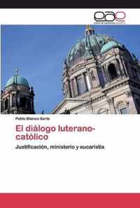 El dialogo luterano-catolico