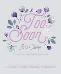 Too Soon: A Mother's Journey through Miscarriage