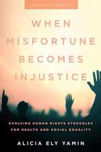 When Misfortune Becomes Injustice