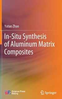 In-Situ Synthesis of Aluminum Matrix Composites