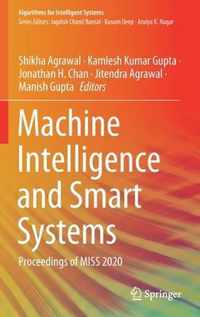 Machine Intelligence and Smart Systems