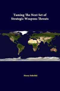 Taming the Next Set of Strategic Weapons Threats