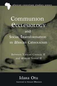 Communion Ecclesiology and Social Transformation in African Catholicism