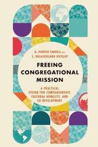 Freeing Congregational Mission - A Practical Vision for Companionship, Cultural Humility, and Co-Development