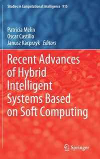 Recent Advances of Hybrid Intelligent Systems Based on Soft Computing