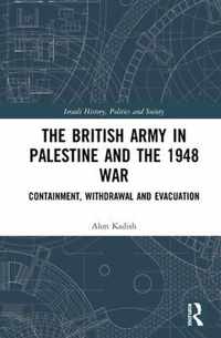 The British Army in Palestine and the 1948 War