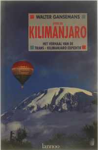 Over De Kilimanjaro - Het verhaal van de Trens - Kilimanjaro Expeditie