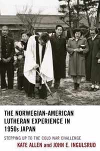 The Norwegian-American Lutheran Experience in 1950s Japan