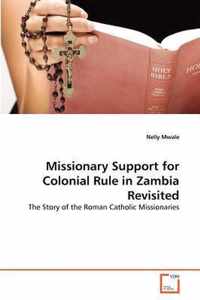 Missionary Support for Colonial Rule in Zambia Revisited