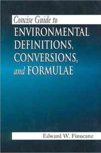 Concise Guide to Environmental Definitions, Conversions, and Formulae