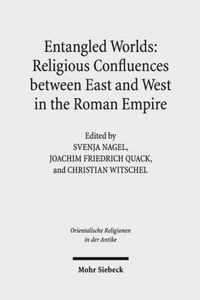 Entangled Worlds: Religious Confluences between East and West in the Roman Empire