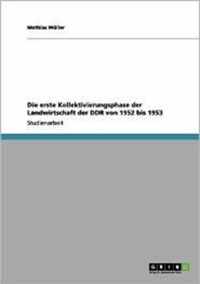 Die Erste Kollektivierungsphase Der Landwirtschaft Der Ddr Von 1952 Bis 1953