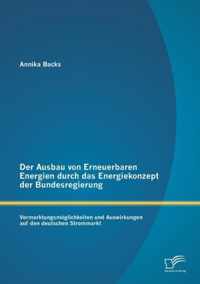 Der Ausbau von Erneuerbaren Energien durch das Energiekonzept der Bundesregierung