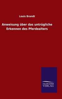 Anweisung uber das untrugliche Erkennen des Pferdealters