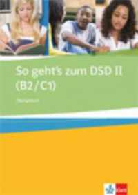 So geht's zum DSD B2/C1. Übungsbuch