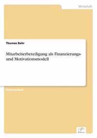 Mitarbeiterbeteiligung als Finanzierungs- und Motivationsmodell