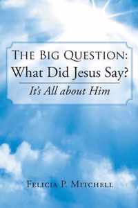 The Big Question: What Did Jesus Say?