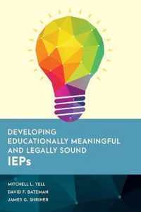 Developing Educationally Meaningful and Legally Sound IEPs