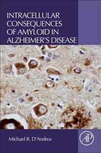 Intracellular Consequences of Amyloid in Alzheimer's Disease