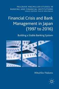 Financial Crisis and Bank Management in Japan 1997 to 2016