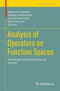 Analysis of Operators on Function Spaces: The Serguei Shimorin Memorial Volume