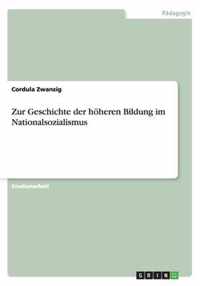 Zur Geschichte der hoeheren Bildung im Nationalsozialismus