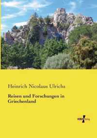 Reisen und Forschungen in Griechenland