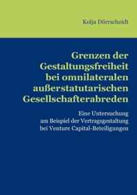 Grenzen der Gestaltungsfreiheit bei omnilateralen ausserstatutarischen Gesellschafterabreden