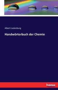 Handwoerterbuch der Chemie