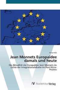 Jean Monnets Europaidee damals und heute