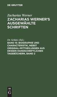 Biographie und Characteristik, nebst Original-Mittheilungen aus dessen handschriftlichen Tagebuchern, Band 2