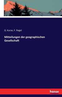 Mitteilungen der geographischen Gesellschaft