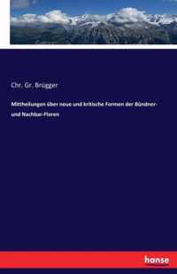 Mittheilungen uber neue und kritische Formen der Bundner- und Nachbar-Floren