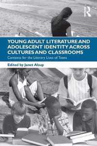 Young Adult Literature and Adolescent Identity Across Cultures and Classrooms