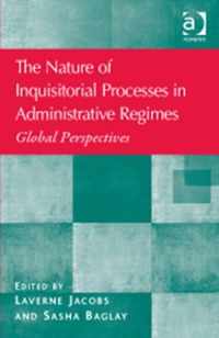 The Nature of Inquisitorial Processes in Administrative Regimes: Global Perspectives