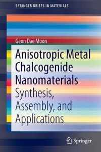 Anisotropic Metal Chalcogenide Nanomaterials