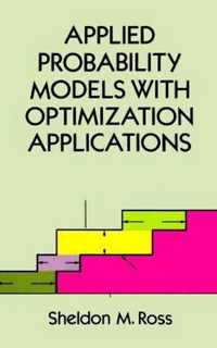 Applied Probability Models with Optimization Applications