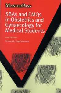 SBAs and EMQs in Obstetrics and Gynaecology for Medical Students