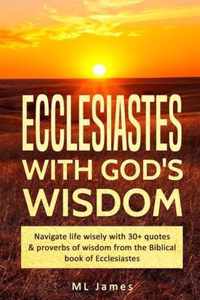 Ecclesiastes with God's Wisdom