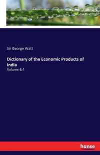 Dictionary of the Economic Products of India