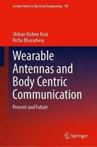 Wearable Antennas and Body Centric Communication