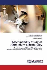 Machinability Study of Aluminium-Silicon Alloy