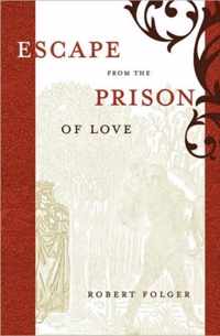 Escape from the Prison of Love